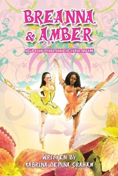 Paperback Breanna and Amber: Help Each Other Achieve Their Dreams (Colored Edition) Book