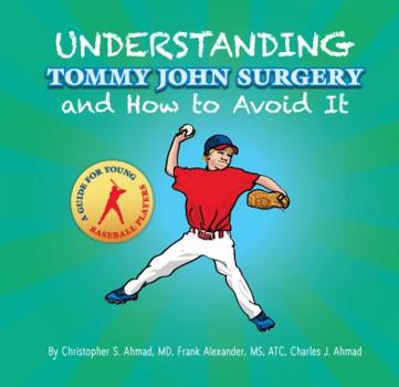 Paperback Understanding Tommy John Surgery and How to Avoid It: A Guide for Young Baseball Players Book