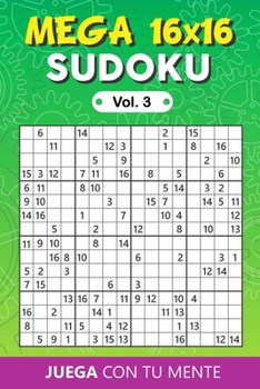 Paperback MEGA SUDOKU 16x16 Vol. 3: Collection of 100 different MEGA SUDOKUS 16x16 for Adults and for All who Want to Test their Mind and Increase Memory Book