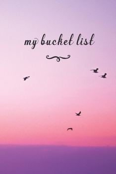 Paperback My Bucket List: A Fun And Really Perfect Way To Write Down And Keep Track Of All Of The Things In Life That You Have Wanted To Do, But Book