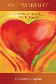 Paperback Am I Worth It?: Turn Doubt Into YES Forever Book