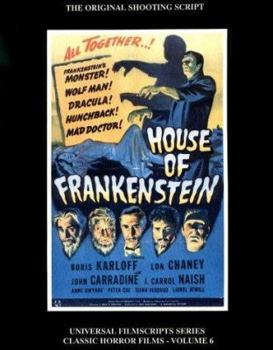 House of Frankenstein (Universal Filmscript Series, Vol. 6) (Universal Filmscripts Series: Classic Horror Films)