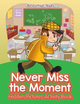 Paperback Never Miss the Moment Hidden Pictures Activity Book