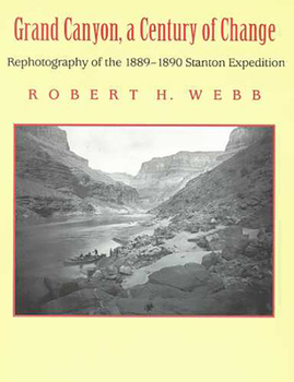 Paperback Grand Canyon, A Century of Change: Rephotography of the 1889-1890 Stanton Expedition Book