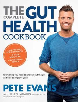 Paperback The Complete Gut Health Cookbook: Everything You Need to Know about the Gut and How to Improve Yours Book