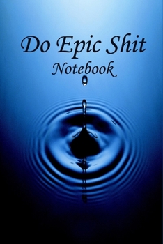 Paperback Do Epic Shit Notebook: inspirational notebook, Motivational Notebooks, 100 Pages, Large (6 x 9 inches) . Book