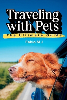 Paperback Traveling with Pets: The Ultimate Guide Book