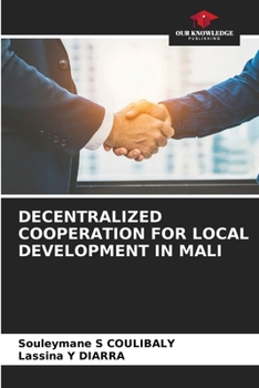 Paperback Decentralized Cooperation for Local Development in Mali Book