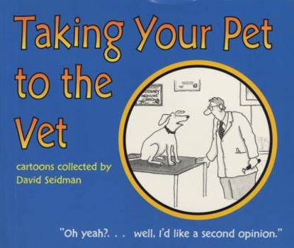 Paperback Taking Your Pet to the Vet: Cartoons Collected by David Seidman Book