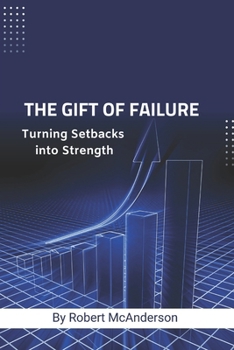 Paperback The Gift of Failure: Turning Setbacks into Strength Book