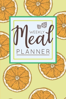Meal Planner: Meal Prep, track and plan your meals by weekly with Grocery Shopping List (52 Weeks Diary / Food Planner / Journal / Calendar)
