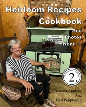 Heirloom Recipes Cookbook: And Photos Nana 1.