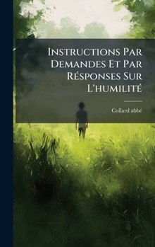Hardcover Instructions Par Demandes Et Par RÃ(c)sponses Sur L'humilitÃ(c) [French] Book