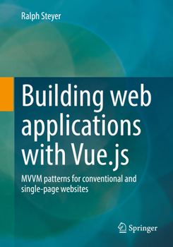 Paperback Building Web Applications with Vue.Js: MVVM Patterns for Conventional and Single-Page Websites Book