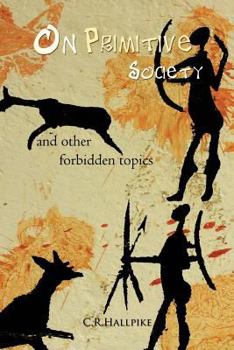 Paperback On Primitive Society: And Other Forbidden Topics Book