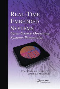 Paperback Real-Time Embedded Systems: Open-Source Operating Systems Perspective Book