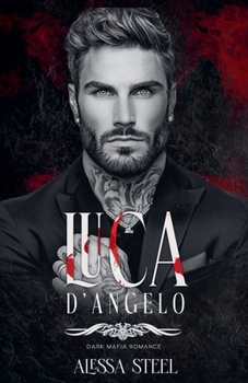 Luca D'Angelo: Dark Mafia Romance