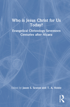 Hardcover Who is Jesus Christ for Us Today?: Evangelical Christology Seventeen Centuries after Nicaea Book