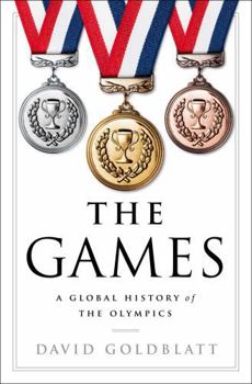 Hardcover The Games: A Global History of the Olympics Book