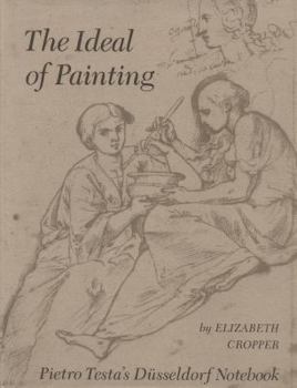 Hardcover The Ideal of Painting: Pietro Testa's Dusseldorf Notebook Book