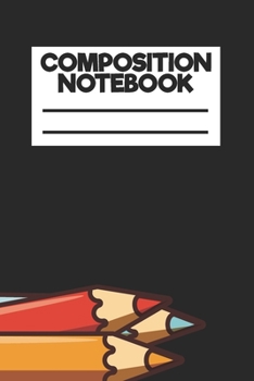 Composition Notebook: Wide Ruled Line Journal, Back To School, Perfect For Students, Kids, Teens, Organize Your Day