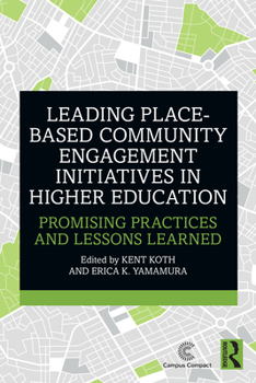 Leading Place-Based Community Engagement Initiatives in Higher Education: Promising Practices and Lessons Learned