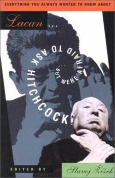 Everything You Always Wanted to Know About Lacan (But Were Afraid to Ask Hitchcock)