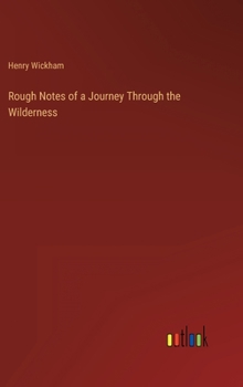 Hardcover Rough Notes of a Journey Through the Wilderness Book