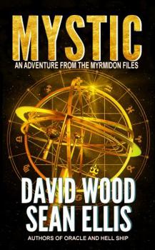 Mystic: An Adventure from the Myrmidon Files - Book #2 of the Myrmidon Files