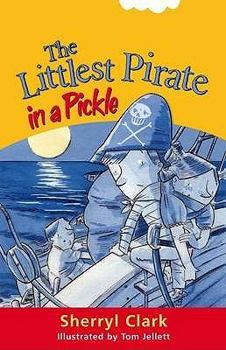 Paperback The Littlest Pirate in a Pickle. Sherryl Clark Book