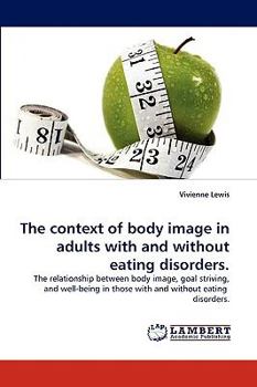 Paperback The context of body image in adults with and without eating disorders. Book