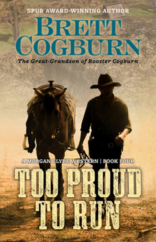 Too Proud To Run - Book #4 of the Morgan Clyde