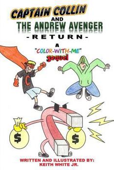 Paperback Captain Collin and The Andrew Avenger Return: A Color-With-Me Adventure Book