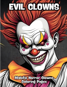 Paperback Evil Clowns: Malefic Horror Clowns Coloring Pages Book