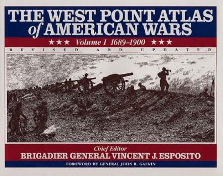 Hardcover The West Point Atlas of American Wars: Volume I, 1689-1900 Book