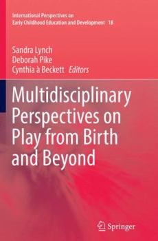 Paperback Multidisciplinary Perspectives on Play from Birth and Beyond Book