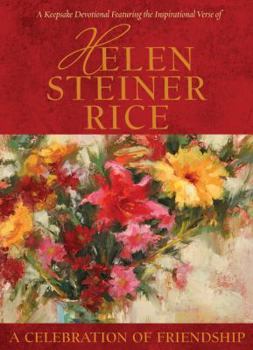 Hardcover A Celebration of Friendship: A Keepsake Devotional Featuring the Inspirational Poetry of Helen Steiner Rice Book