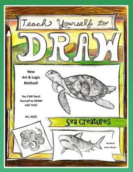 Paperback Teach Yourself to Draw - Sea Cretures: For Artists and Animals Lovers of All Ages Book