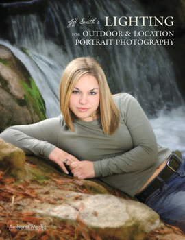 Paperback Jeff Smith's Lighting for Outdoor & Location Portrait Photography Book