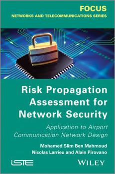 Hardcover Risk Propagation Assessment for Network Security: Application to Airport Communication Network Design Book