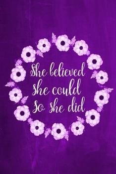 Chalkboard Journal - She Believed She Could So She Did (Purple) : 100 Page 6 X 9 Ruled Notebook: Inspirational Journal, Blank Notebook, Blank Journal, Lined Notebook, Blank Diary