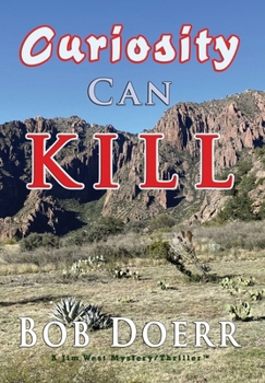 Hardcover Curiosity Can kill: Curiosity Can Kill is the 10th Jim West mystery/thriller Book