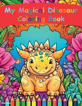 Paperback My Magical Dinosaur Coloring Book