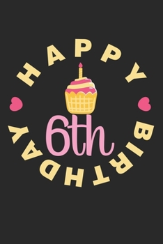 Paperback Happy 6th birthday: Calendar, weekly planner, diary, notebook, book 105 pages in softcover. One week on one double page. For all appointme Book