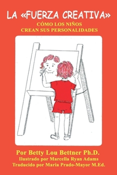 Paperback La Fuerza Creativa: Cómo Los Niños Crean Sus Personalidades [Spanish] Book