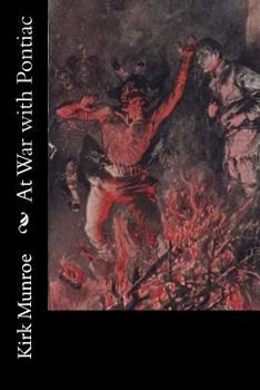At war with Pontiac: or, The totem of the bear; a tale of redcoat and redskin