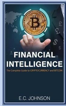 Paperback Financial Intelligence: The Complete Guide to Cryptocurrency and Bitcoin (2 Book Bundle) Book