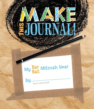 Paperback Make This Journal! My Bar/Bat Mitzvah Year Book