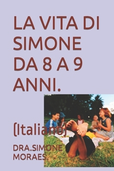 Paperback La Vita Di Simone Da 8 a 9 Anni.: (Italiano) [Italian] Book