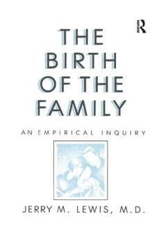 Paperback The Birth Of The Family: An Empirical Enquiry Book